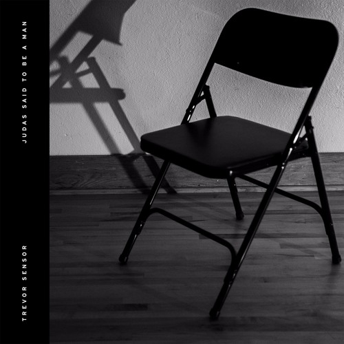 Trevor Sensor - Judas Said to be a Man