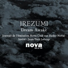 Irezumi - Dream Awake (extrait de l'émission Nova Club sur Radio Nova) invité : Jean-Yves Leloup
