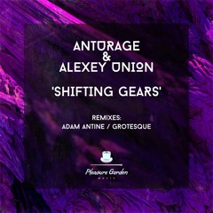 [GARDEN028] Anturage & Alexey Union - Shifting Gears (Grotesque Remix) *preview*