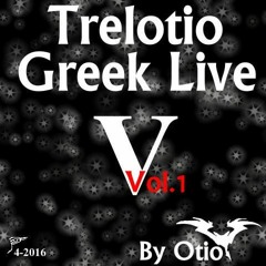 Trelotio Greek Live V By Otio Vol.1