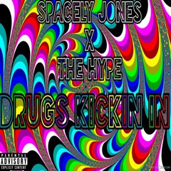 Spacely Jones X The HYPE - Drugs Kicking In (Prod. By Bruce Wayne)