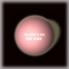 Mo Vibez X SiKi - Sik Vibe