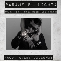 Pásame el Lighta Auudi Ft. Raka Rich (Los Rakas)