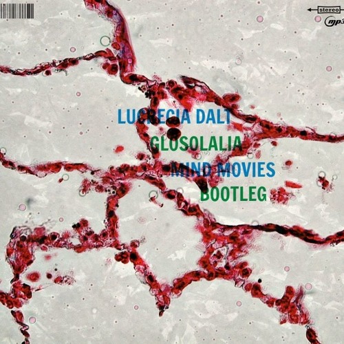 Lucrecia Dalt - Glosolalia (Mind Movies Bootleg)