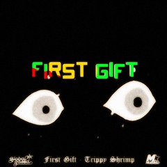 First Gift - Trippy Shrimp