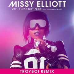 Missy Elliott - WTF (Where They From) (feat. Pharrell Williams) (TroyBoi Remix)