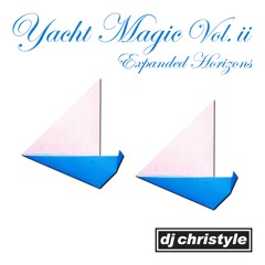 DJ Christyle - Yacht Magic Vol. II - Expanded Horizons