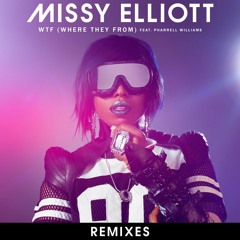 Missy Elliott - WTF (Where They From) (feat. Pharrell Williams) Remixes