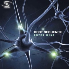 Boot Sequence - Enter Mind (Out now on Beatport & co.)