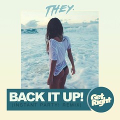 THEY. - Back It Up (Instant Party! Remix)