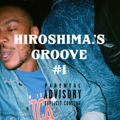 Hiroshima's Groove #1