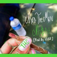 THC- MAC THE MAN & MI$FIT [Prod. By 1032]