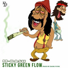 M-Dash - Sticky Green Flow (420 Music)