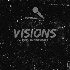 The 402 - Visions (Prod. By Sinz Beats)
