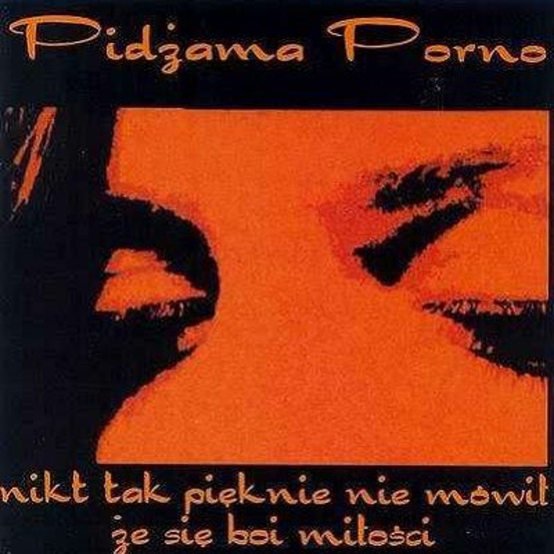 Stream Pidżama Porno (Nikt tak pięknie nie mówił, że się boi miłości