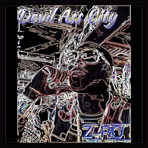 Z-ro - Devil Ass City -