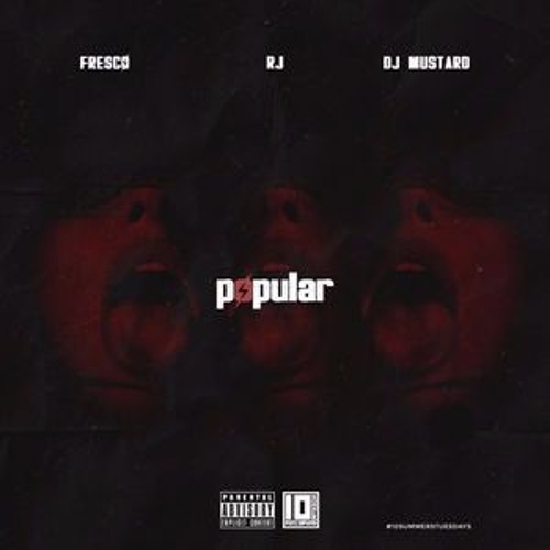 Fresco - Popular ft. RJ (prod. DJ MUSTARD)