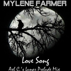 Mylène Farmer - Love Song (Axl C.'s Lunar Prelude Mix)