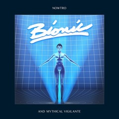 Nowtro And Mythical Vigilante - Bionic