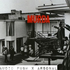 Audio Push - Murda ft. Arsonal (DigitalDripped.com)
