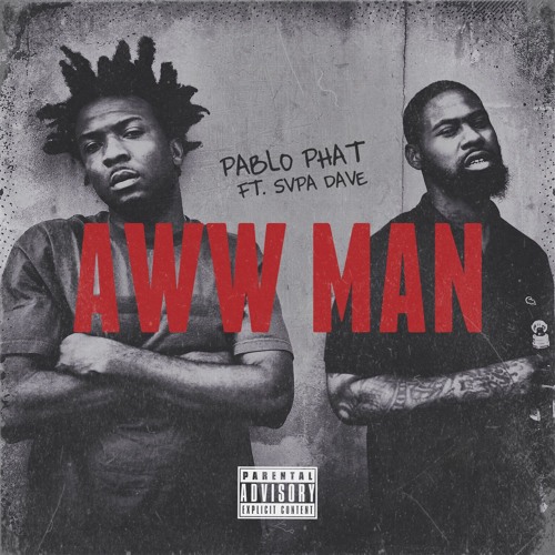 Stream Aww Man feat. Pablo Phat (Prod. By Svpa Dave) by Svpa Dave ...