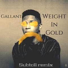 Gallant - Weight In Gold (subtoll Remix)