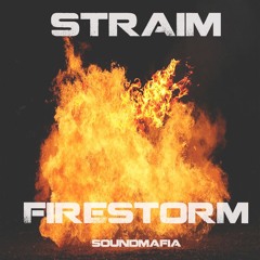 Straim - Firestrom (Original Mix) [EXCLUSIVE PREMIERE]