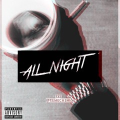 ALL NIGHT - PREMECASH