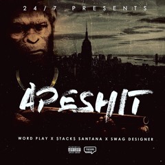 Wordplay - Ape Shit ft. Stacks Santana X Swag Designer