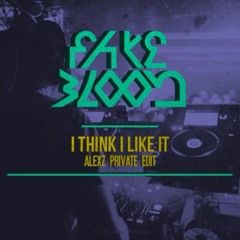 Fake Blood - I Think I Like It (Alexz Private Remix)DESCARGA GRATIS = CLIC EN BUY !!!