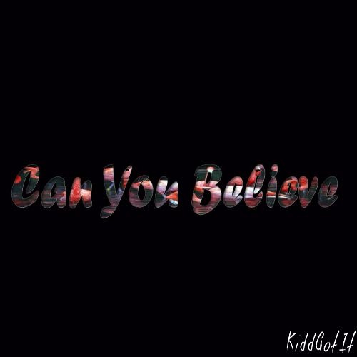 Can You Believe (prod. by Blasian Beats)