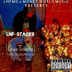 LNF Stacks - For Lil Bro [Chico Tribute]