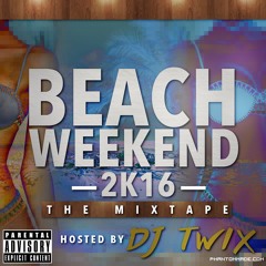#BeachWeekend2K16 (Hip - Hop) Mix
