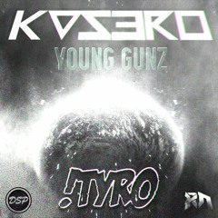 !TYRO X KAZERO - YUNG GUNZ (Riddim Network X Dirtysnatcha Promotions Exclusive) Free Download