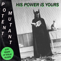 Potent Mutant || His Power Is Yours (Superprince Remix)