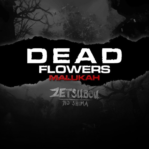 Dead Flowers - Malukah - Call Of Duty Black Ops 3 Zetsubou No Shima