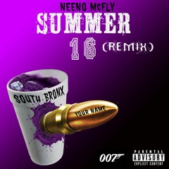 Summer Sixteen(Remix)- Neeno McFly