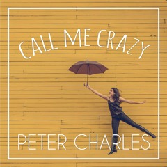 Call Me Crazy – Peter Charles