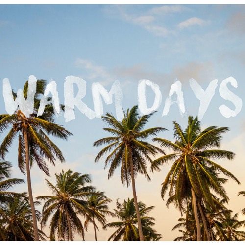 WARM DAYS