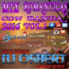 MIX ROMANTICAS CON BANDA 2016 VOL.1 - DJ OSBERT