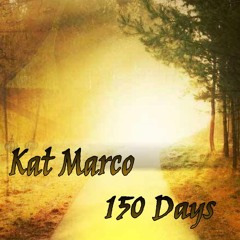 150 Days - Kat Marco #1 on SoundCloud Rock, Metal and World Charts 4/24-5/4/2016