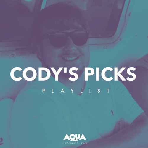 Stream Aqua Productions Listen to Cody's Picks playlist online for