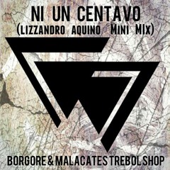 Malacates Trebol Shop Ni Un Centavo (Lizzandro Aquino Mini Mix)