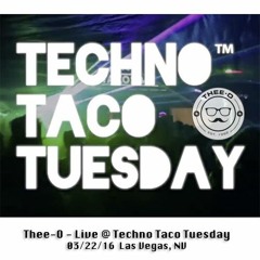 Live At Techno Taco Tuesdays (Las Vegas, NV - 03/22/16)