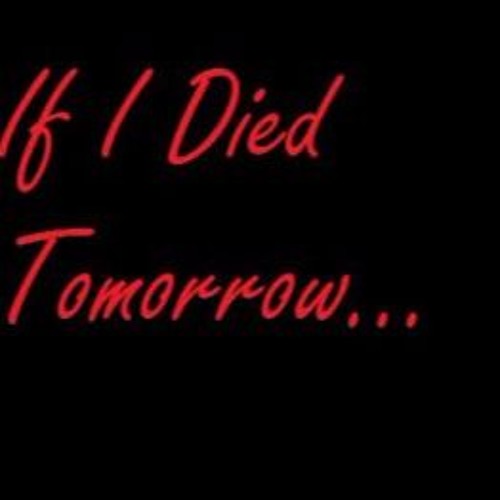 If I Die Tomorow