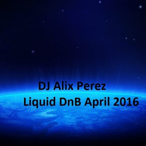 DJ Alix Perez - Soulmix April 2016, Deep Liquid DnB set 45m