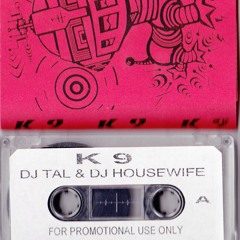 K9 DJ Tal & DJ Housewife