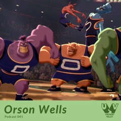 UV Podcast 041 - Orson Wells