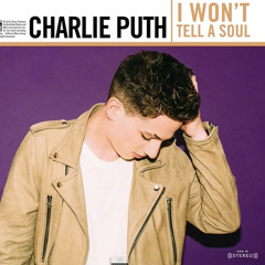 I Wont Tell A Soul by Charlie Puth