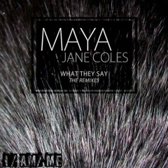 Maya Jane Coles - What they say